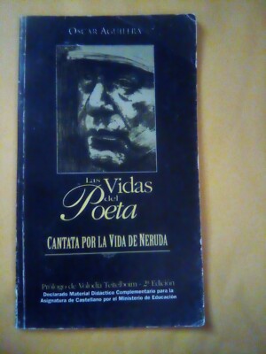 Las vidas del poeta.Cantata por la vida de Neruda.