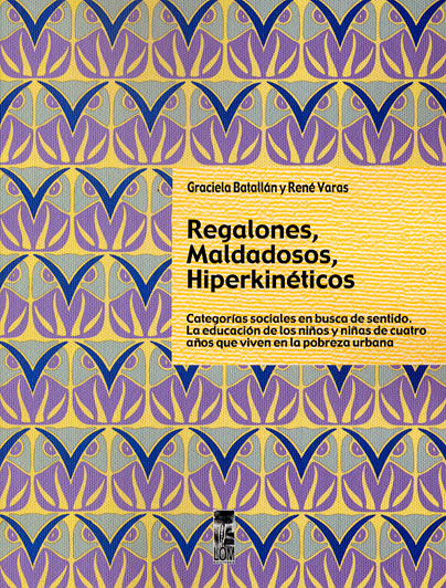 Regalones, maldadosos, hiperkinéticos