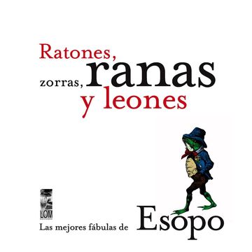 Ratones, ranas, zorras y leones