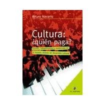 Cultura: ¿quién paga?