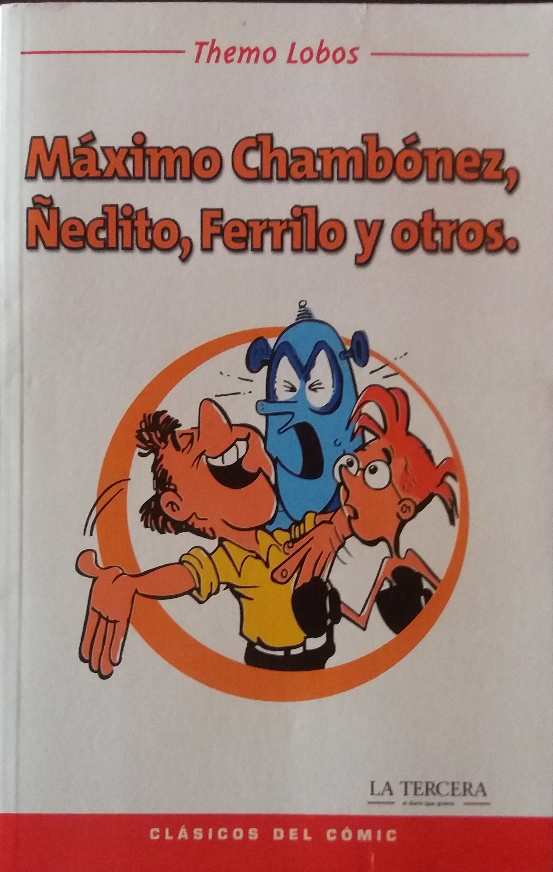 Máximo Chambónez, Neclito, Ferrilo y otros