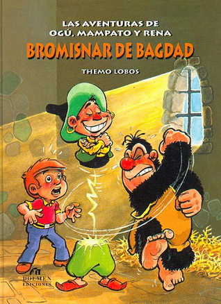 Las aventuras de Ogú, Mampato y Rena Bromisnar de Bagdad