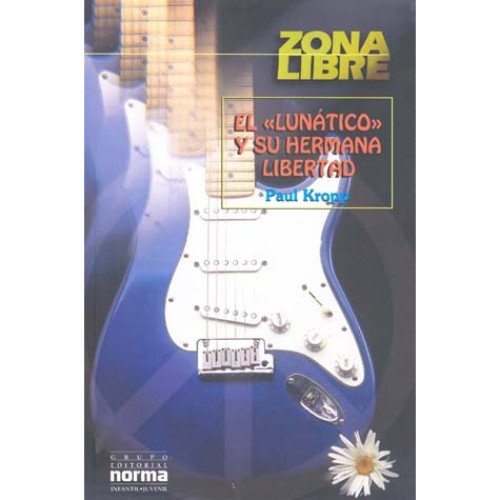 El lunático y su hermana libertad