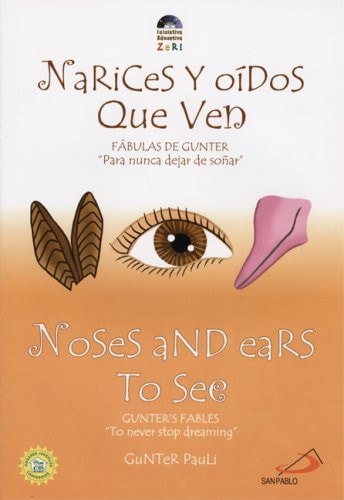 Narices y Oidos Que Ven/Noses and Ears to See Fabulas de Gunter "Para Nunca Dejar de Sonar"/Gunter's Fables "To Never Stop Dreaming"