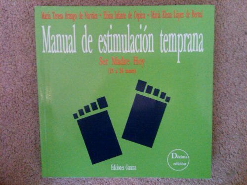 Manual de estimulación temprana: ser madre hoy