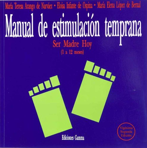 Manual de estimulación temprana: ser madre hoy cover