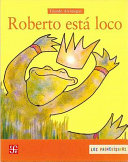 Roberto está loco