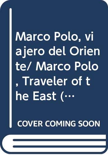 Marco Polo. Viajero del oriente.