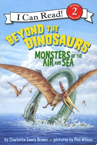 Beyond the Dinosaurs Monsters of the Air and Sea