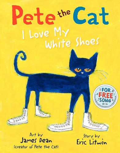 Pete the Cat: I Love My White Shoes cover