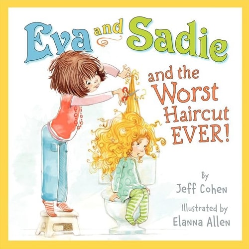 Eva and Sadie and the Worst Haircut EVER! cover