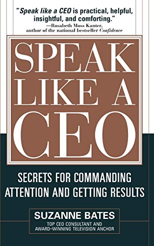 Speak Like a CEO: Secrets for Commanding Attention and Getting Results cover
