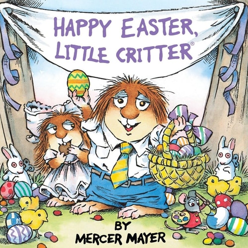 Happy Easter, Little Critter (Little Critter) An Easter Book for Kids and Toddlers
