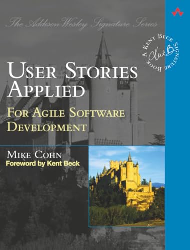 User Stories Applied: For Agile Software Development (Addison-Wesley Signature Series (Beck)) cover