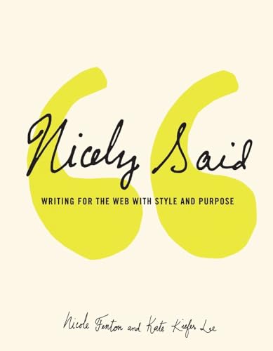 Nicely Said: Writing for the Web with Style and Purpose (Voices That Matter) cover