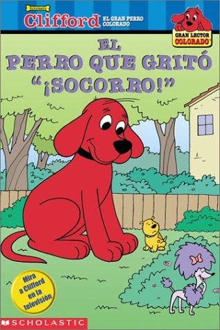 Clifford: El Perro Que Grito "Socorro!": The Dog Who Cried Woof! (Clifford: El Perro Que Gr...) cover