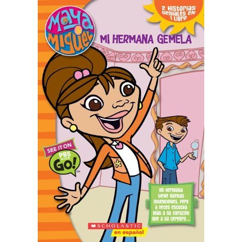 Maya & Miguel: Mi Hermano Gemelo / Mi Hermana Gemela: My Twin Brother/My Twin Sister (Sp) (Flip Chapter Book)