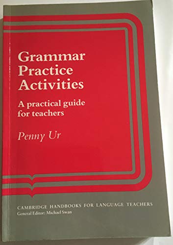 Grammar Practice Activities : A Practical Guide for Teachers