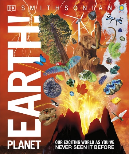 Knowledge Encyclopedia Planet Earth! Our Exciting World As You've Never Seen It Before cover