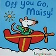 Off You Go, Maisy!