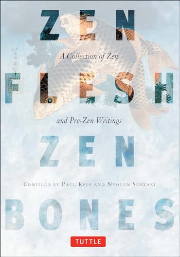 Zen Flesh, Zen Bones: A Collection of Zen and Pre-Zen Writings cover