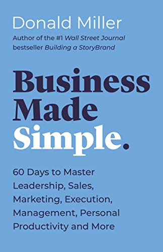 Business Made Simple. 60 days to master leadership, sales, marketing, execution, management, personal productivity and more cover
