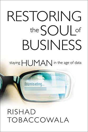 Restoring the Soul of Business: Staying Human in the Age of Data cover