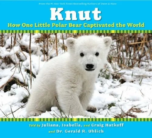 Knut How One Little Polar Bear Captivated the World cover