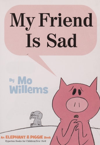 My Friend is Sad (An Elephant and Piggie Book) cover
