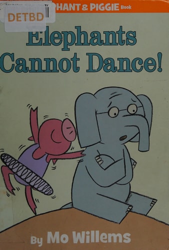 Elephants Cannot Dance! (An Elephant and Piggie Book) cover
