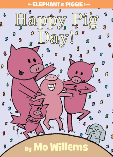 Happy Pig Day! (An Elephant and Piggie Book) cover