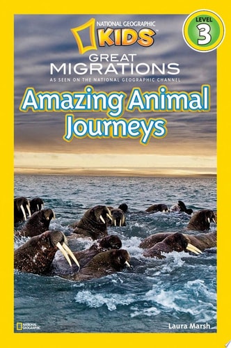 Great Migrations Amazing Animal Journeys (National Geographic Kids Readers, Level 3) As Seen on the National Geographic Channel cover