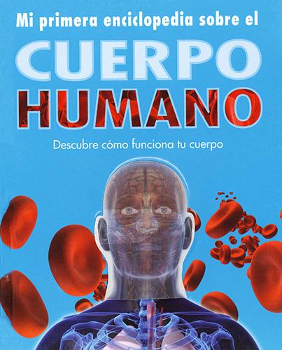 Mi primera enciclopedia sobre el cuerpo humano