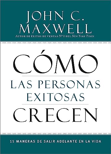 Cómo las Personas Exitosas Crecen: 15 Maneras de Salir Adelante en la Vida