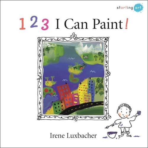 123 I Can Paint! (Starting Art) cover