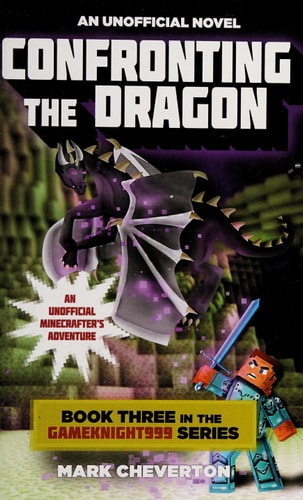 Confronting the Dragon Book Three in the Gameknight999 Series: An Unofficial Minecrafter's Adventure cover
