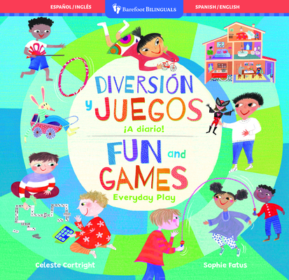 Fun and Games: Everyday Play / Diversión Y Juegos ¡A Diario!