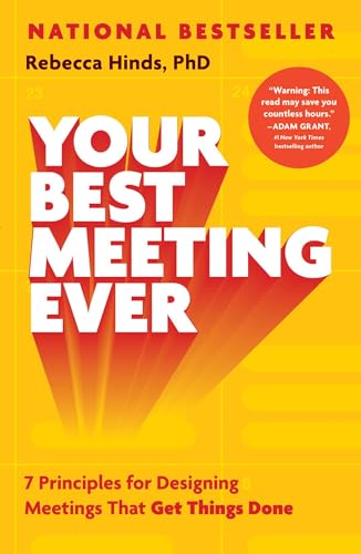 Your Best Meeting Ever: 7 Principles for Designing Meetings That Get Things Done cover