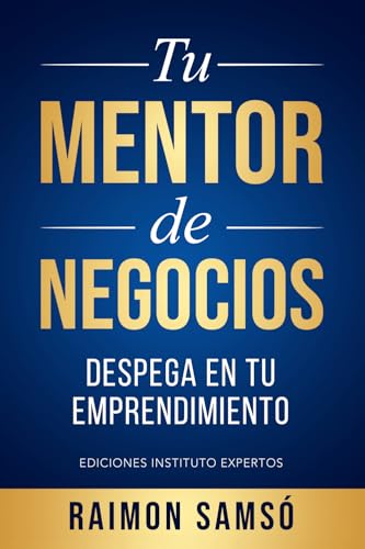 Tu Mentor de Negocios: Despega en tu Emprendimiento (Libertad Financiera) cover