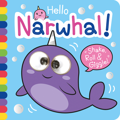 Hello Narwhal! : "Shake, Roll & Giggle!"