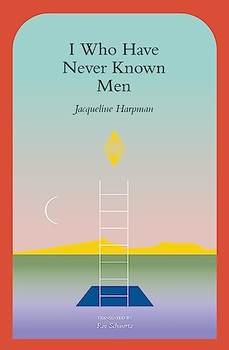 I Who Have Never Known Men cover