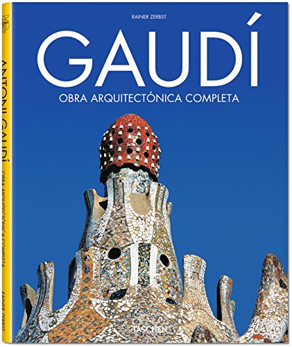 Gaudí 1852-1926. Obra arquitectónica completa