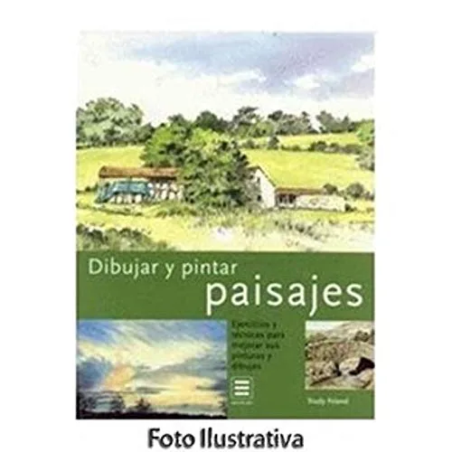 Dibujar y pintar paisajes Ejercicios y técnicas para mejorar sus pinturas y dibujos