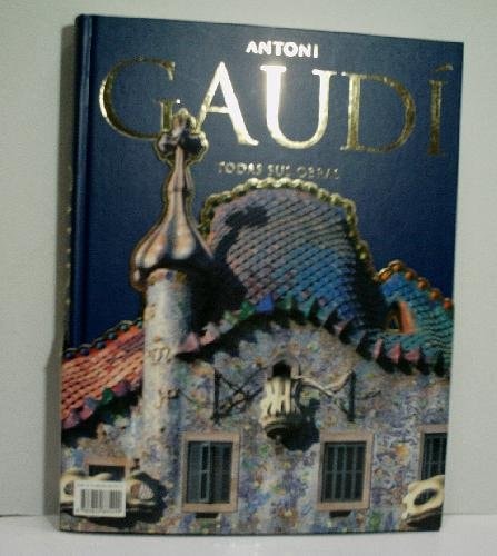 Antoni Gaudí  Todas sus obras cover