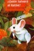 Qui ́en salvar ́a al rat ́on? cover