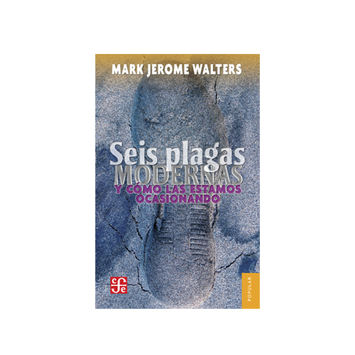 Seis plagas modernas y como las estamos ocasionando