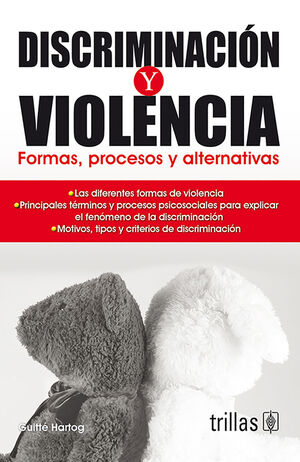 Discriminacion y Violencia: formas, procesos y alternativas