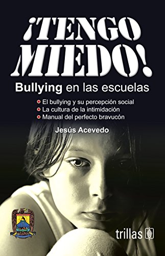 ¡ Tengo Miedo!bullying en las escuelas