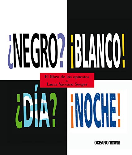 ¿Negro? ¡Blanco! ¿Día? ¡Noche!