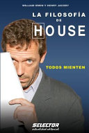 La Filosofía de HOUSE: Todos Mienten cover